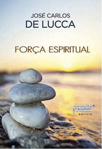 Força Espiritual, De Lucca, Jose Carlos De. Editora Petit Editora, Capa Mole Em Português