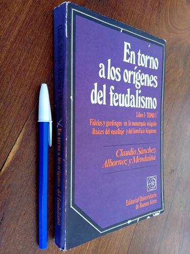 En Torno A Los Orígenes Del Feudalismo T1 - Sánchez Albornoz