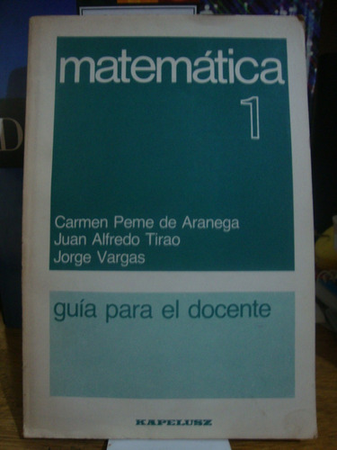 Matematica 1 - Guia Para El Docente - Aranega  Tirao Vargas