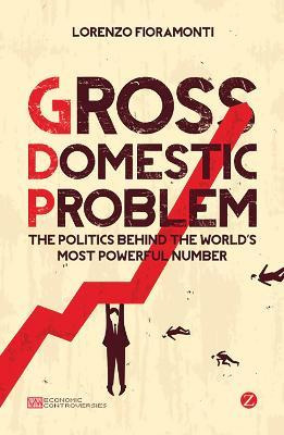 Libro Gross Domestic Problem - Lorenzo Fioramonti