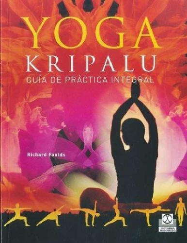 Libro - Yoga Kripalu. Guia De Practica Integral, De Faulds,