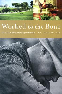 Libro Worked To The Bone: A History Of Race, Class, Power...