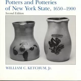 Potters And Potteries Of New York State, 1650-1900 - Will...