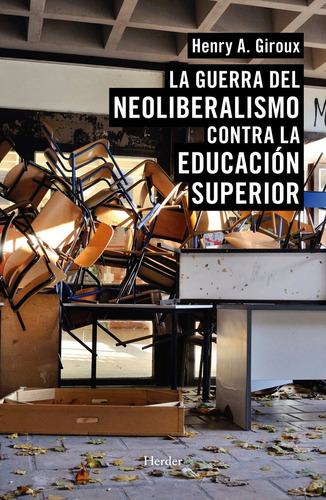 Libro La Guerra Del Neoliberalismo Contra La Educación Sup