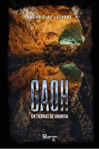 Gaoh. En Tierras de Urantia, de José Ignacio Díaz Latorre. Editorial Qì Ediciones, tapa blanda en español, 2019