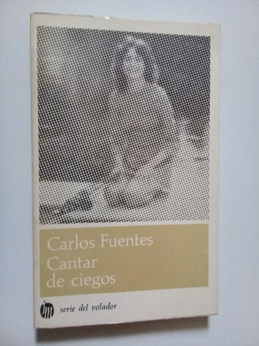 Cantar De Ciegos - Carlos Fuentes 1980 11a. Edición