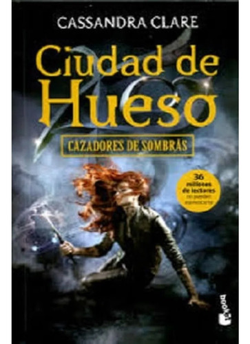 Cazadores De Sombras 1. Ciudad De Hueso