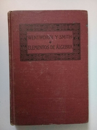 Elementos De Álgebra - Wentworth & Smith - 1945 Pasta Dura
