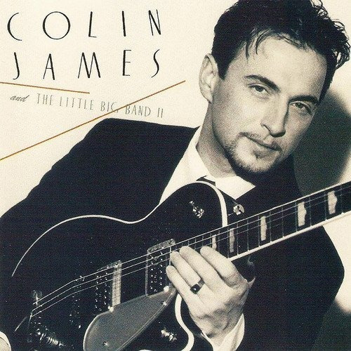 James Colin Colin James & The Little Big Band Ii Reissue Cd