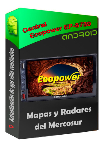 Actualización Gps Estereo Android Ecopower Ep-8739 (Usado)