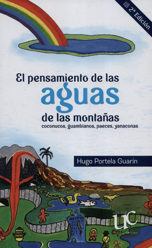 Pensamiento De Las Aguas De Las Montañas Coconucos Guambianos Paeces Yanaconas, El, De Portela Guarín, Hugo. Editorial Universidad Del Cauca, Tapa Blanda, Edición 2 En Español, 2019