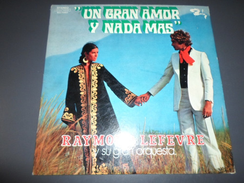 Raymond Lefevre - Un Gran Amor Y Nada Mas * Disco De Vinilo
