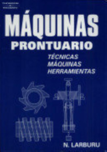 Maquinas Prontuario Tecnicas Maquinas Herramientas - Larburu