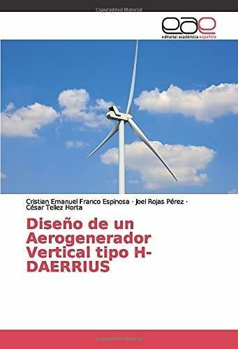 Diseño De Un Aerogenerador Vertical Tipo H-daerrius&-.