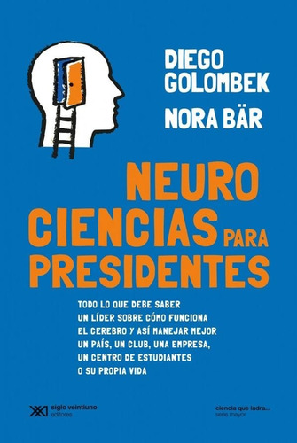 Neurociencias Para Presidentes, Golombek, Ed. Sxxi