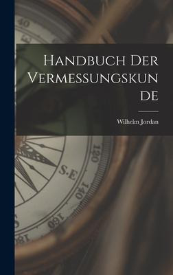 Libro Handbuch Der Vermessungskunde - Wilhelm Jordan