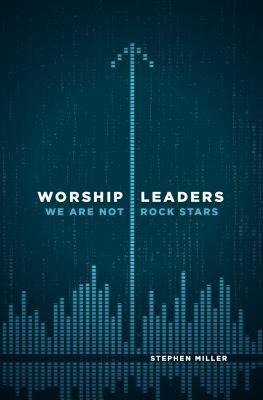 Libro Worship Leaders, We Are Not Rock Stars - Stephen Mi...