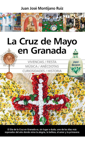Libro La Cruz De Mayo En Granada - Montijano Ruiz,juan Jose