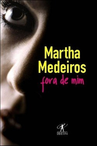 Fora De Mim - Martha Medeiros