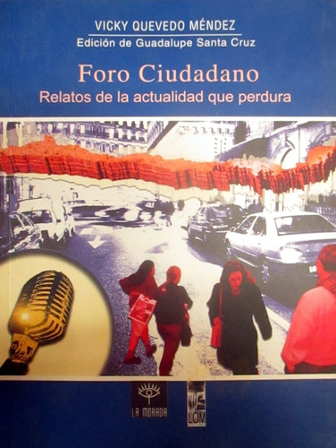 Libro Foro Ciudadano. Relatos De La Actualidad Que Perdura