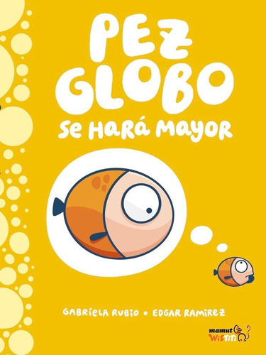 Pez Globo Se Harãâ¡ Mayor, De Ramirez. Editorial Bang Ediciones, Tapa Dura En Español