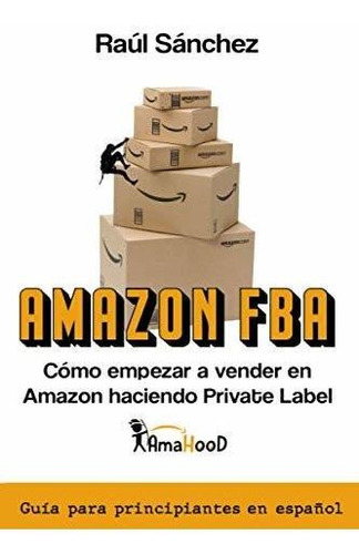 Libro : Elbazardigital Fba. Como Empezar A Vender En Elbaza