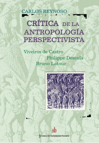 Libro: Crítica De La Antropología Perspectivista: Viveiros 