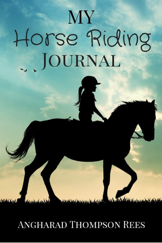 Mi Diario Equitación: Para Niños Y Niñas Amantes Caballos