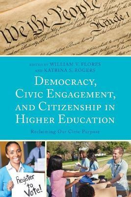 Libro Democracy, Civic Engagement, And Citizenship In Hig...