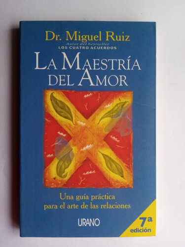 La Maestría Del Amor Por Dr. Miguel Ruiz 