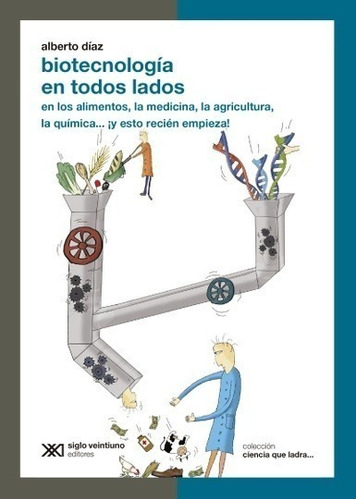 Biotecnologia En Todos Lados - Alberto Diaz Siglo Xxi Libro