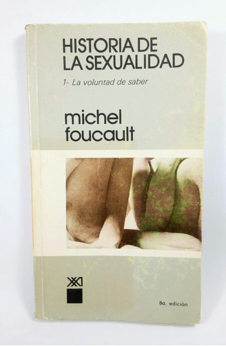 Historia De La Sexualidad 1 La Voluntad De Saber Foucault