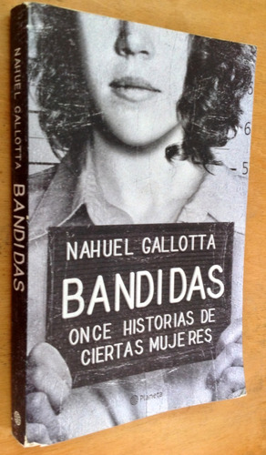 Bandidas Once Historias De Ciertas Mujeres - Gallotta 
