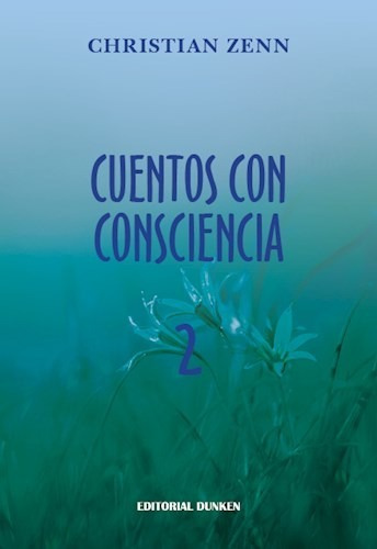 Cuentos Con Consciencia 2, De Christian Zenn. Editorial Dunken Srl, Tapa Blanda En Español