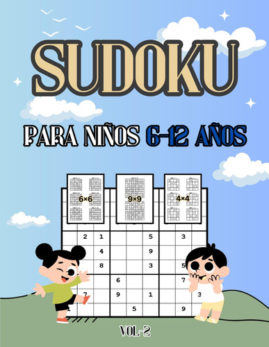 Sudoku Para Niños 6-12 Años Vol-2: Más De 220 Sudokus Con So