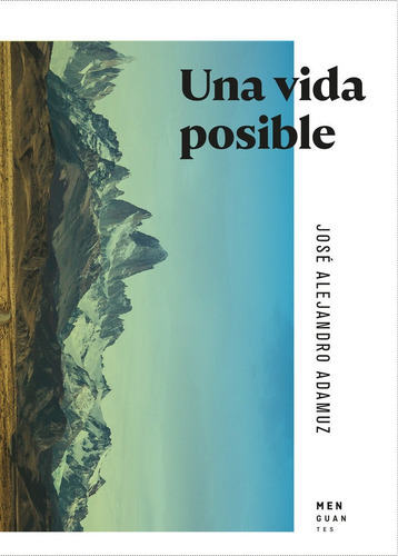 Una Vida Posible, De Adamuz, José Alejandro. Editorial Ediciones Menguantes, Tapa Blanda En Español