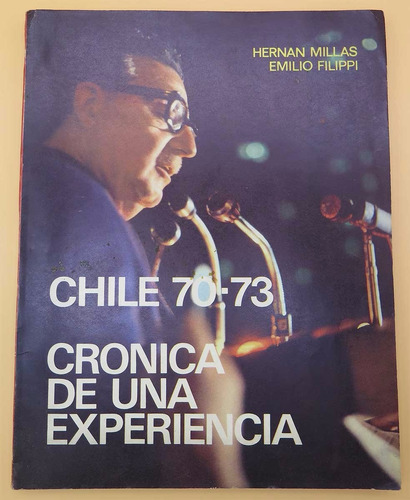 Chile 70-73 Crónica De Una Experiencia - Millas - Filippi