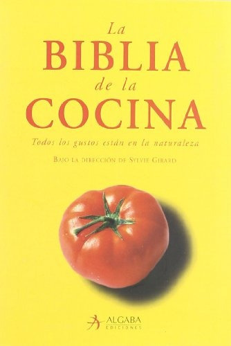 La Biblia De La Cocina, de Girard Sylvie. Editorial Algaba Ediciones, tapa blanda, edición 1 en español
