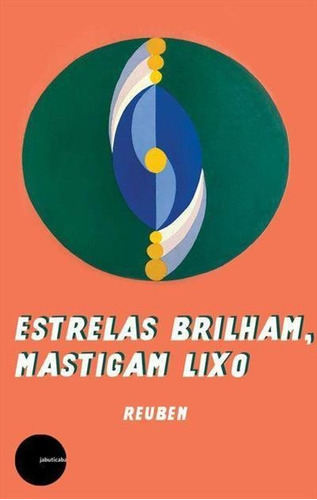 Estrelas Brilham, Mastigam Lixo - 1ªed.(2019), De Reuben. Editora Jabuticaba, Capa Mole, Edição 1 Em Português, 2019