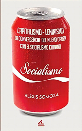 Capitalismo - Leninismo, De Somoza Alexis. Editorial La Pereza Ediciones, Tapa Blanda, Edición 1 En Español