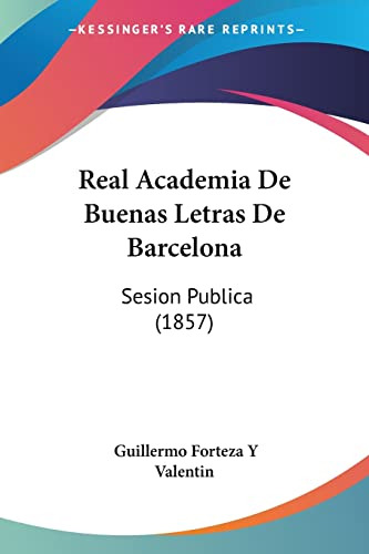 Real Academia De Buenas Letras De Barcelona: Sesion Publica