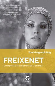 Freixenet La Empresa Tras El Glamour De La Burbuja - Toni...