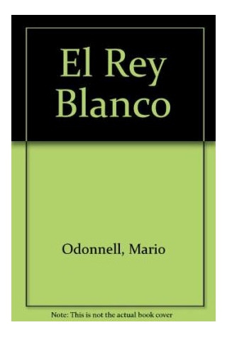 Libro Rey Blanco La Historia Argentina Que No Nos Contaron (