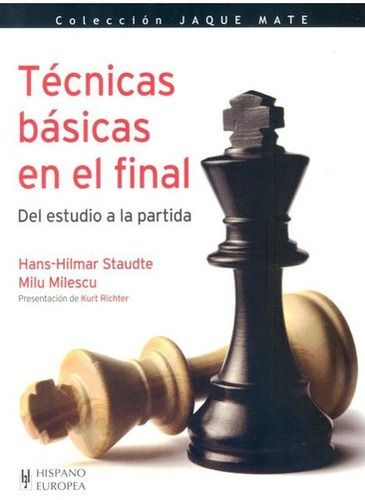 Tecnicas Basicas En El Final . Del Estudio A La Partida