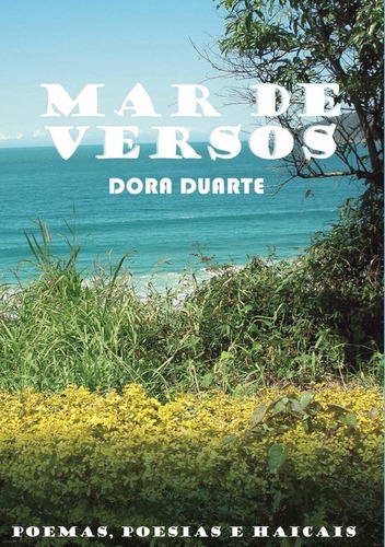 Mar De Versos, De Dora Duarte. Série Não Aplicável, Vol. 1. Editora Clube De Autores, Capa Mole, Edição 1 Em Português, 2021