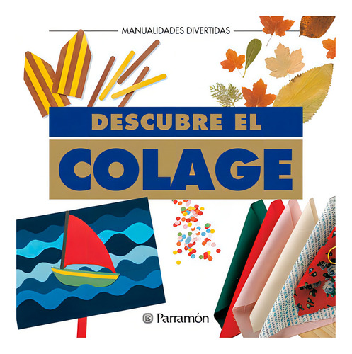 Descubre El Colage - Autor, De . Editorial Parramon Ediciones S.a. En Español