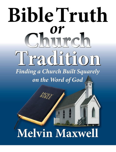 Libro: En Ingles Bible Truth Or Church Tradition