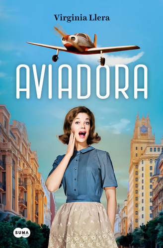 La Aviadora, De Llera Virginia., Vol. 1. Editorial Suma, Tapa Blanda En Español, 2024