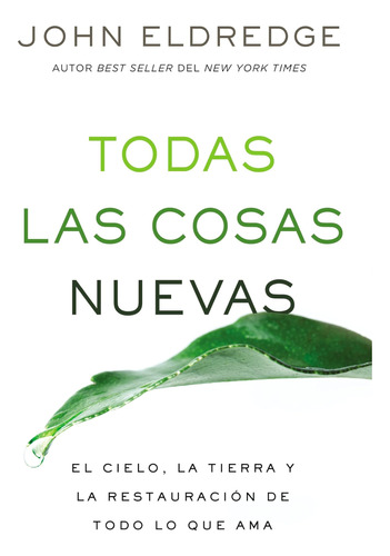 Libro: Todas Las Cosas Nuevas: El Cielo, La Tierra Y La Rest