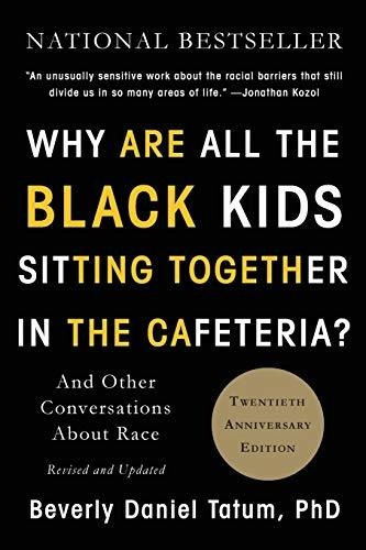 Why Are All The Black Kids Sitting Together In The Cafeteria?, De Beverly Daniel Tatum. Editorial Ingram Publisher Services Us, Tapa Blanda En Inglés